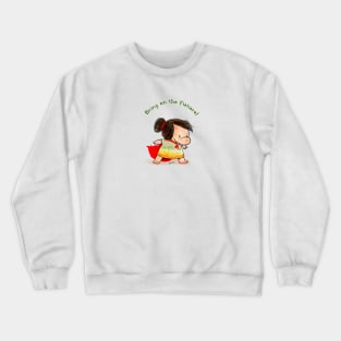 Bring on the future! Crewneck Sweatshirt